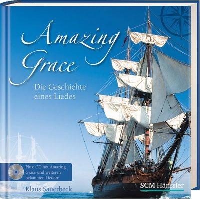 Amazing Grace: Die Geschichte eines Liedes