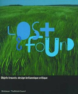 Lost & Found: Objets trouvés: design britannique critique: Design Britanique Critique