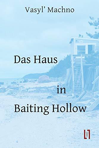 Das Haus in Baiting Hollow: Roman. Aus dem Ukrainischen von Christian Weise