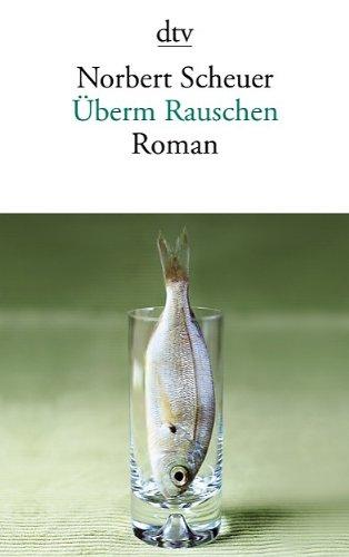 Überm Rauschen: Roman