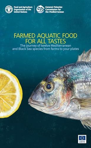 Farmed Aquatic Food for all tastes: The Journey of Twelve Mediterranean and Black Sea Species from Farms to Your Plates