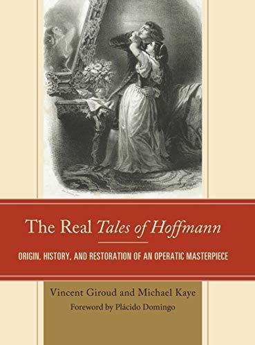 The Real Tales of Hoffmann: Origin, History, and Restoration of an Operatic Masterpiece