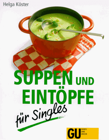 Suppen und Eintöpfe für Singles