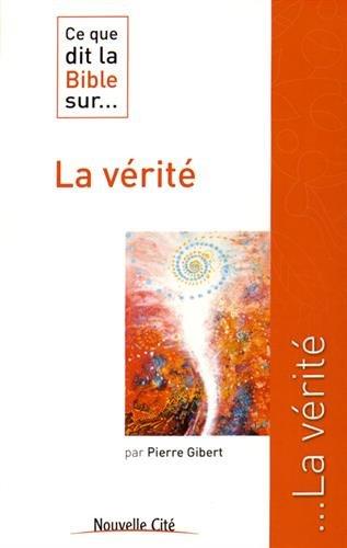 Ce que dit la Bible sur... la vérité