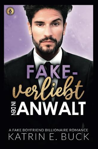 Fake-verliebt in den Anwalt: A Fake Boyfriend Billionaire Romance (San Antonio Billionaires, Band 9)