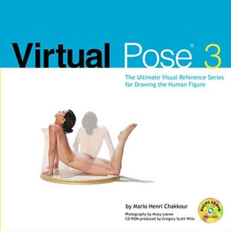 Virtual Pose [With CDROM]: The Ultimate Visual Reference Series for Drawing the Human Figure