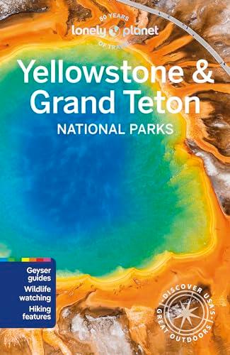 Lonely Planet Yellowstone & Grand Teton National Parks 7 (National Parks Guide)