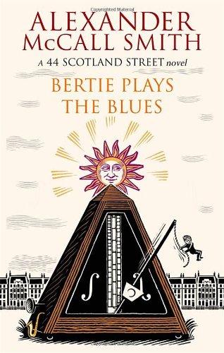 Bertie Plays the Blues: A 44 Scotland Street Novel