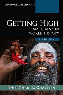 Getting High: Marijuana in World History, Updated Edition (Exploring World History)