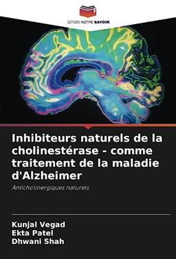 Inhibiteurs naturels de la cholinestérase - comme traitement de la maladie d'Alzheimer: Anticholinergiques naturels