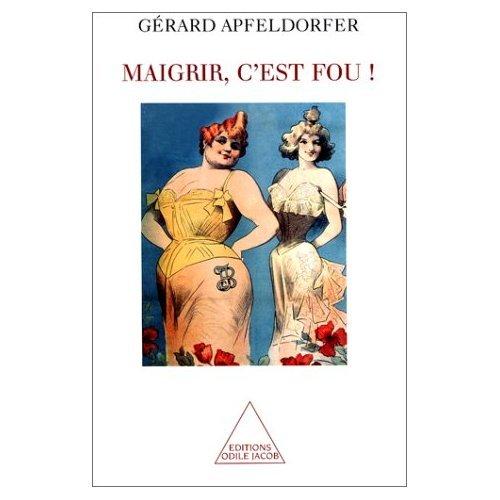 Maigrir, c'est fou !