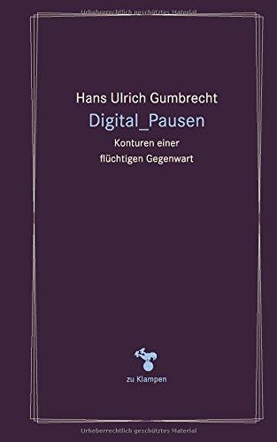 Digital_Pausen: Konturen einer flüchtigen Gegenwart