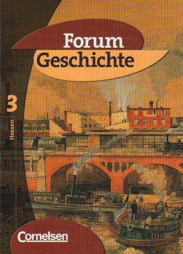 Forum Geschichte - Hessen - Bisherige Ausgabe: Band 3 - Von der Französischen Revolution bis zum Ende des Ersten Weltkriegs: Schülerbuch