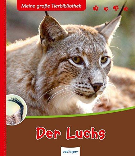 Meine große Tierbibliothek: Der Luchs