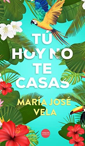 Tú hoy no te casas (Romántica)