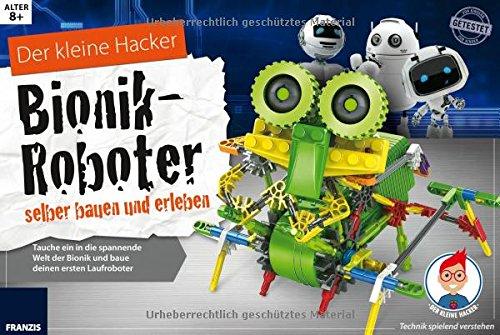 Der kleine Hacker: Bionik-Roboter selber bauen und erleben: Tauche ein in die spannende Welt der Bionik und baue deinen ersten Laufroboter