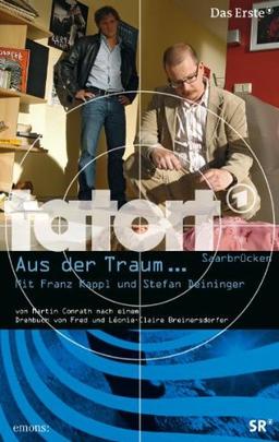 Tatort - Aus der Traum: Ein Bayer ermittelt im Saarland