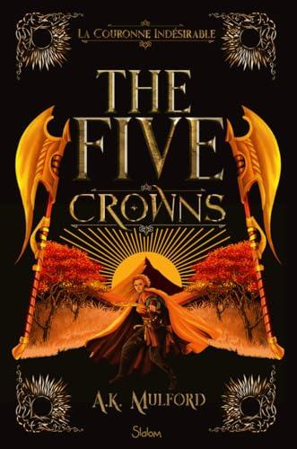 The five crowns. Vol. 3. La couronne indésirable