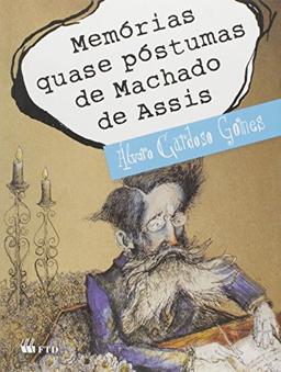 Memorias quase póstumas de Machado de Assis