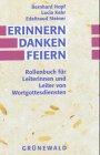 Praxis-Bibliothek Wortgottesdienste / Erinnern - danken - feiern: Rollenbuch für Leiterinnen und Leiter von Wortgottesdiensten