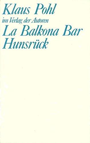 La Balkona Bar. Hunsrück: Zwei Stücke (Theaterbibliothek)