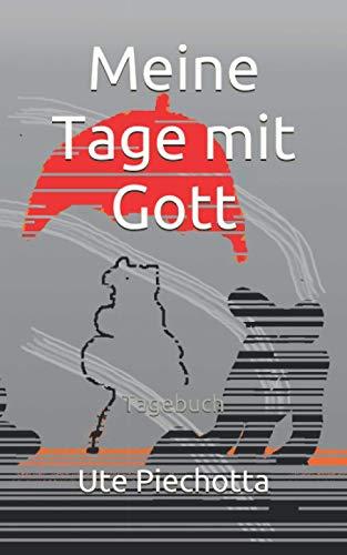 Meine Tage mit Gott: Tagebuch