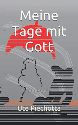 Meine Tage mit Gott: Tagebuch