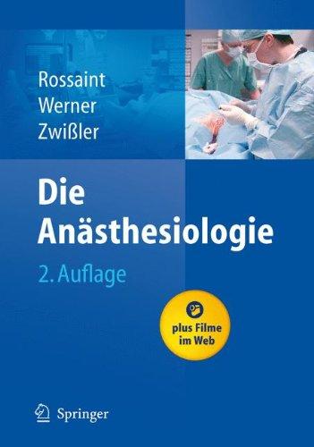 Die Anästhesiologie: Allgemeine und spezielle Anästhesiologie, Schmerztherapie und Intensivmedizin