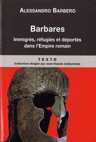 Barbares : immigrés, réfugiés et déportés dans l'Empire romain