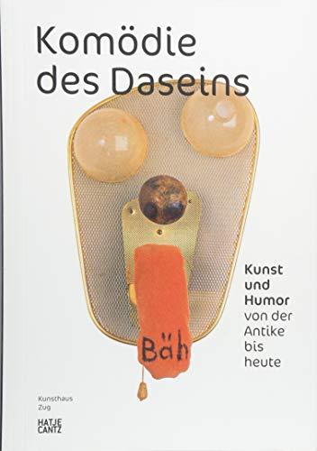 Komödie des Daseins: Kunst und Humor von der Antike bis heute