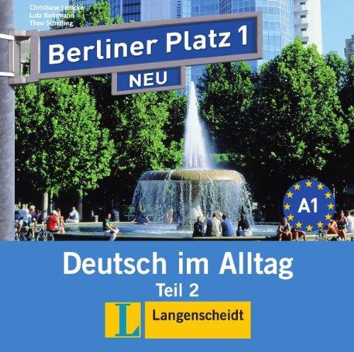 Berliner Platz 1 NEU in Teilbänden - Audio-CD zum Lehrbuch, Teil 2: Deutsch im Alltag (Berliner Platz NEU)