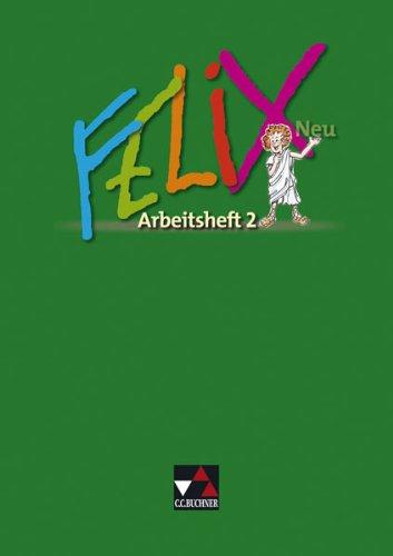 Felix Neu. Arbeitsheft 2: Unterrichtswerk für Latein