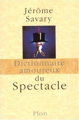 Dictionnaire amoureux du spectacle