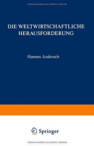 Die Weltwirtschaftliche Herausforderung: . . . und Konsequenzen für die Unternehmenspolitik (German Edition)