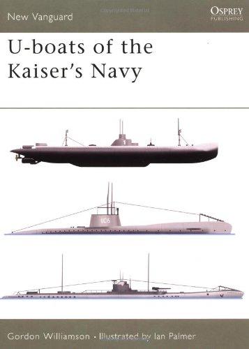 U-boats of the Kaiser's Navy (New Vanguard, Band 50)