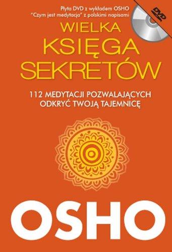 Wielka Ksiega Sekretów z plyta DVD: 112 medytacji pozwalajacych odkryc Twoja tajemnice