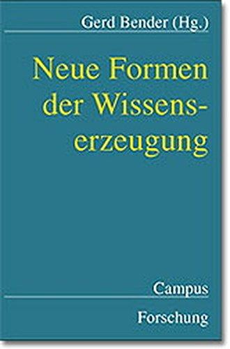 Neue Formen der Wissenserzeugung (Campus Forschung)