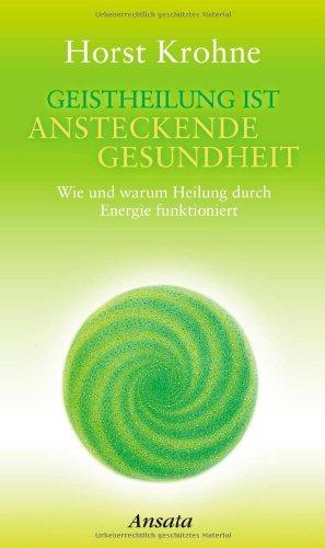 Geistheilung ist ansteckende Gesundheit: Wie und warum Heilung durch Energie funktioniert