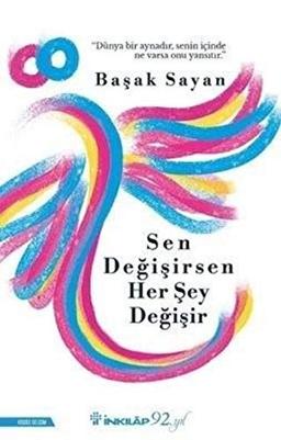 Sen Degisirsen Her Sey Degisir: "Dünya Bir Aynadır, Senin İçinde Ne Varsa Onu Yansıtır."