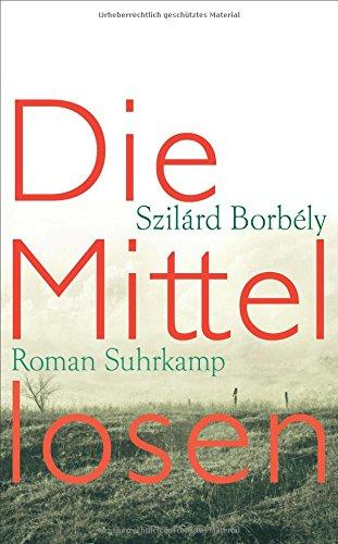 Die Mittellosen: Roman (suhrkamp taschenbuch)