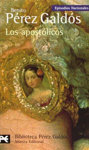 Los apostólicos: Episodios nacionales, 19 / Segunda serie (El libro de bolsillo - Bibliotecas de autor - Biblioteca Pérez Galdós - Episodios Nacionales)