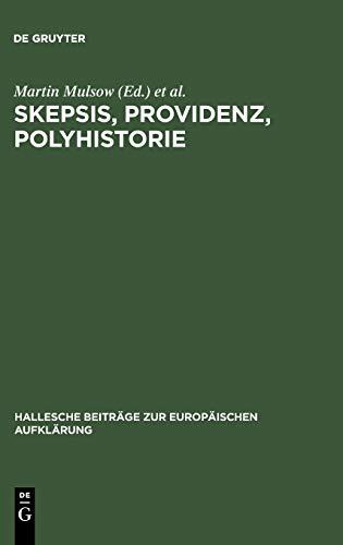 Skepsis, Providenz, Polyhistorie: Jakob Friedrich Reimmann (1668-1743) (Hallesche Beiträge zur Europäischen Aufklärung, 7, Band 7)