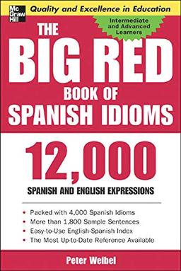 The Big Red Book of Spanish Idioms: 4,000 Idiomatic Expressions: 12,000 Spanish and English Expressions