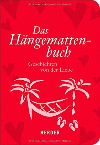 Das Hängemattenbuch: Geschichten von der Liebe (HERDER spektrum)