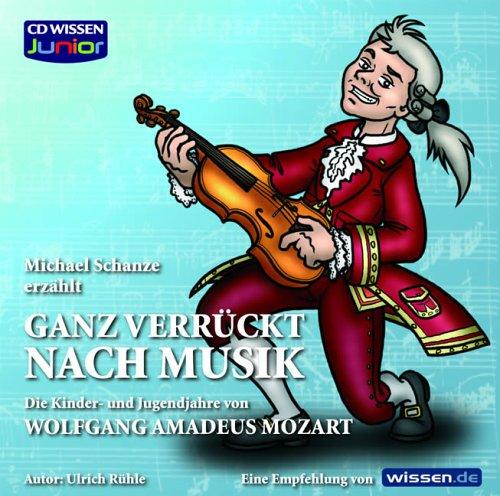 CD WISSEN Junior - "...ganz verrückt nach Musik" - Mozart, 1 CD