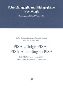 PISA zufolge PISA /PISA recording to PISA: Hält PISA, was es verspricht? /Does PISA keep, what it promises? (Schulpadagogik Und Padagogische Psychologie)