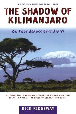 The Shadow of Kilimanjaro: On Foot Across East Africa