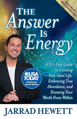 Answer Is Energy: A Thirty-Day Guide to Creating Your Ideal Life, Embracing True Abundance, and Knowing Your Worth From Within