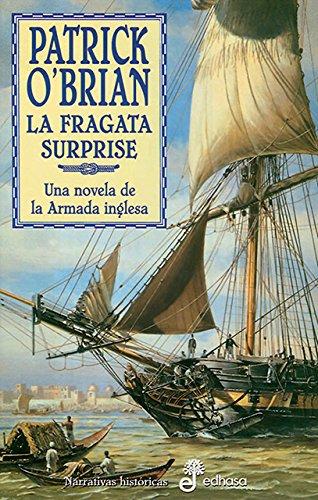 La fragata Surprise : una novela de la armada inglesa (Narrativas Históricas)