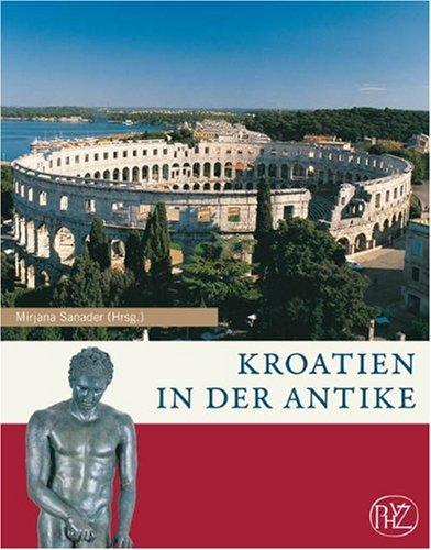 Kroatien in der Antike: Zaberns Bildbände zur Archäologie